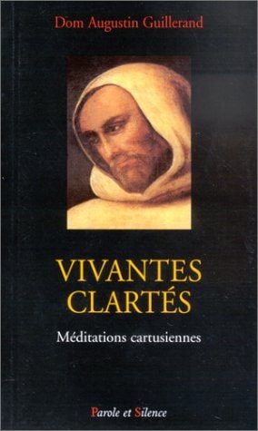 VIVANTES CLARTES MEDITATIONS CARTUSIENNES, de Augustin Guillerand | portada del libro