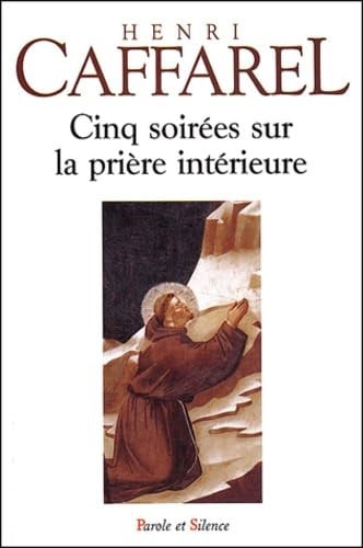 CINQ SOIREES SUR LA PRIERE INTERIEURE, de Henri Caffarel | portada del libro