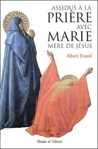 ASSIDUS A LA PRIERE AVEC MARIE MERE DE JESUS, de Albert Enard | portada del libro