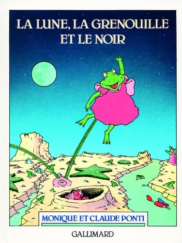 LA LUNE LA GRENOUILLE ET LE NOIR, de Monique Ponti | portada del libro