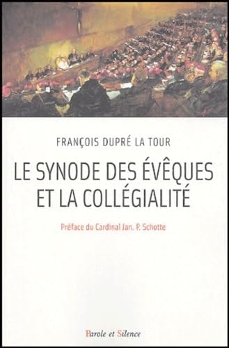 SYNODE DES EVEQUE ET LA COLLEGIALITE, de François Dupré la Tour | portada del libro