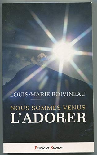 NOUS SOMMES VENUS L'ADORER, de Louis-Marie Boivineau | portada del libro