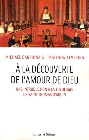 A LA DECOUVERTE DE L AMOUR ET DE DIEU, de Michael Dauphinais | portada del libro