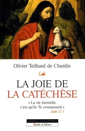 JOIE DE LA CATECHESE, de Olivier Teilhard de Chardin | portada del libro