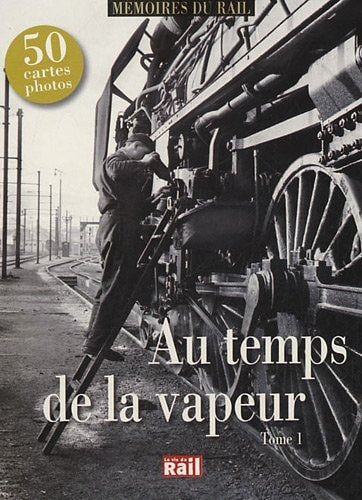 AU TEMPS DE LA VAPEUR T1 50 CARTES PHOTOS, de La Vie du Rail | portada del libro
