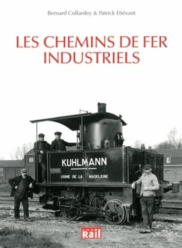 LES CHEMINS DE FER INDUSTRIELS, de Bernard Collardey | portada del libro