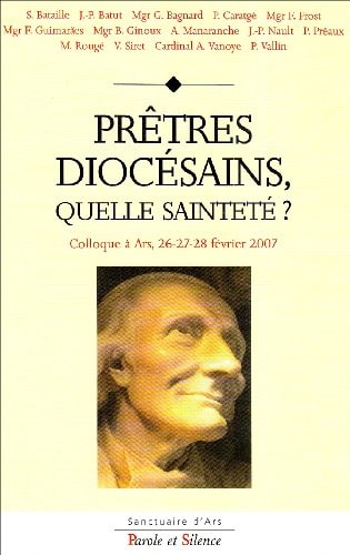 PRETRES DIOCESAINS QUELLE SAINTETE, de Sanctuaire ars | portada del libro