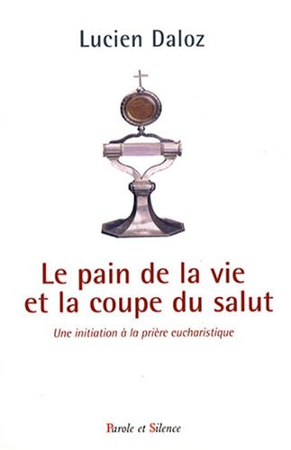 PAIN DE LA VIE ET LA COUPE DE LA VIE, de Lucien Daloz | portada del libro