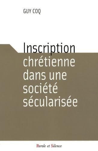 INSCRIPTION CHRETIENNE DANS UNE SOCIETE SECULARISEE, de Guy Coq | portada del libro