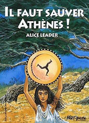 IL FAUT SAUVER ATHENES, de ALICE LEADER | portada del libro