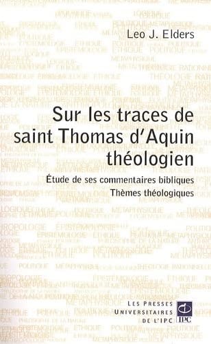 SUR LES TRACES DE SAINT THOMAS D'AQUIN THEOLOGIEN, de Leo J. Elders | portada del libro