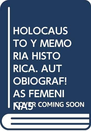 Holocausto y Memoria Histórica. Autobiografías femeninas, de Diaz López | portada del libro