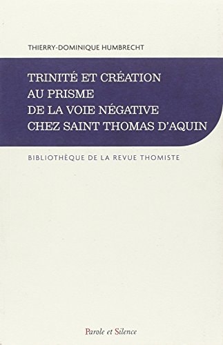 TRINITE ET CREATION AU PRISME DE LA VOIE NEGATIVE, de Thierry-Dominique Humbrecht | portada del libro