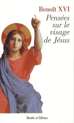 PENSEES SUR LE VISAGE DE JESUS, de Benoît XVI ((pape | portada del libro