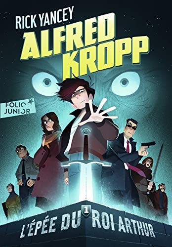 ALFRED KROPP 1 L'EPEE DU ROI ARTHUR, de Rick Yancey | portada del libro