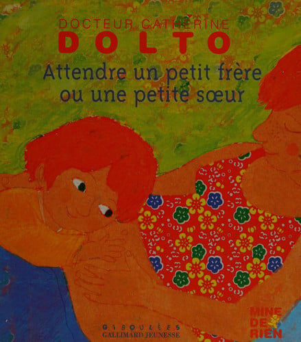 ATTENDRE UN PETIT FRERE OU UNE PETITE SOEUR, de DOLTO#FAURE-POI | portada del libro
