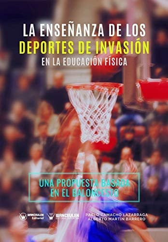 La Enseñanza de los deportes de invasión en la Educación Física, de PABLO CAMACHO LAZARRAGA | portada del libro