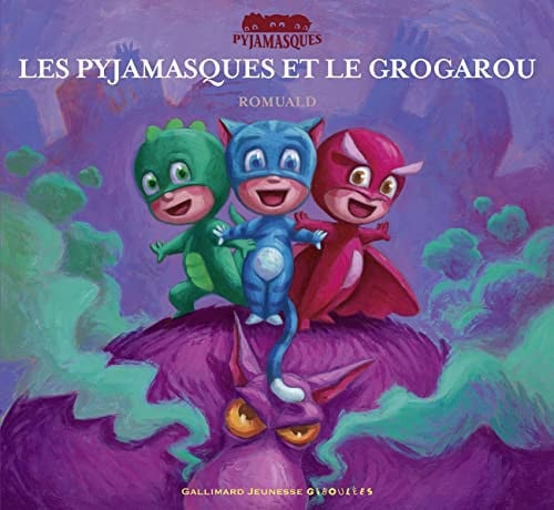 Les Pyjamasques Et le Grogarou, de ROMUALD | portada del libro