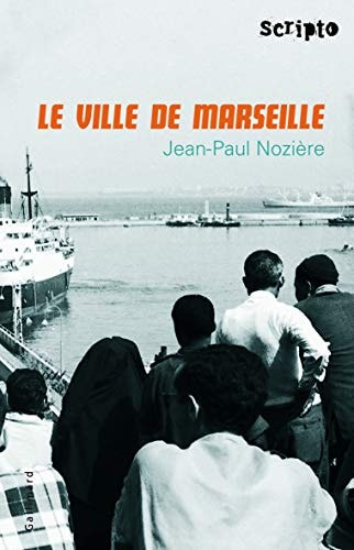 LE VILLE DE MARSEILLE, de Jean-Paul Nozière | portada del libro