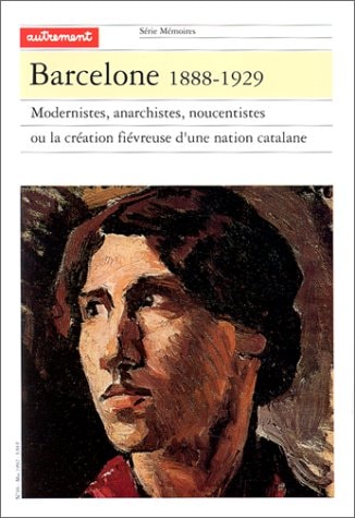 Barcelona, 1888-1929. Modernistes, Anarchistes, Noucentistes, de Alejandro Sánchez | portada del libro