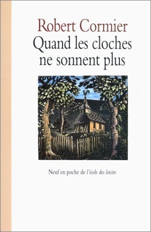 UAND LES CLOCHES NE SONNENT PLUS, de Robert Cormier | portada del libro