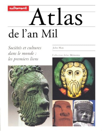 ATLAS DE L'AN MIL SOCIETES ET CULTURES DANS LE MONDEA: LES P, de John Man | portada del libro