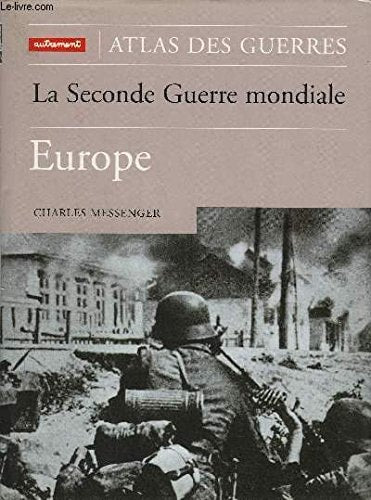 LA SECONDE GUERRE MONDIALE. EUROPE, de Charles Messenger | portada del libro