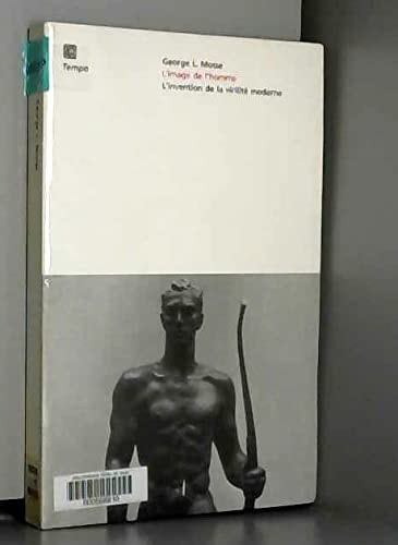 L'IMAGE DE L'HOMME L'INVENTION DE LA VIRILITE MODERNE, de George Lachmann Mosse | portada del libro