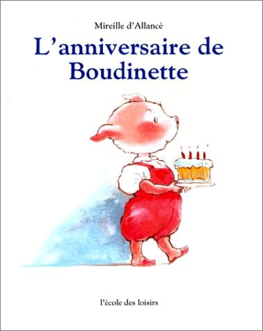 'ANNIVERSAIRE DE BOUDINETTE, de Mireille d' Allancé | portada del libro