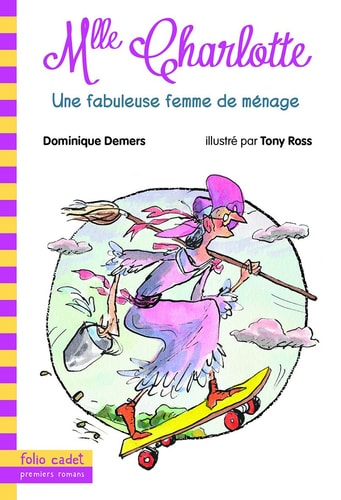 MLLE CHARLOTTE 5 UNE FABULEUSE FEMME DE MENAGE, de Dominique Demers | portada del libro