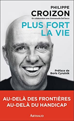 PLUS FORT LA VIE, de Philippe Croizon | portada del libro