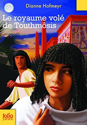 LE ROYAUME VOLE DE TOUTHMOSIS, de Dianne Hofmeyr | portada del libro