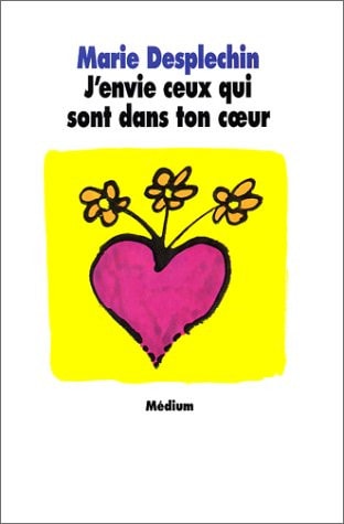 J'ENVIE CEUX QUI SONT DANS TON COEUR, de Marie Desplechin | portada del libro
