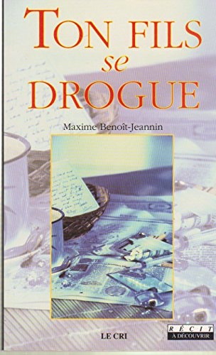 TON FILS SE DROGUE, de Maxime Benoît-Jeannin | portada del libro