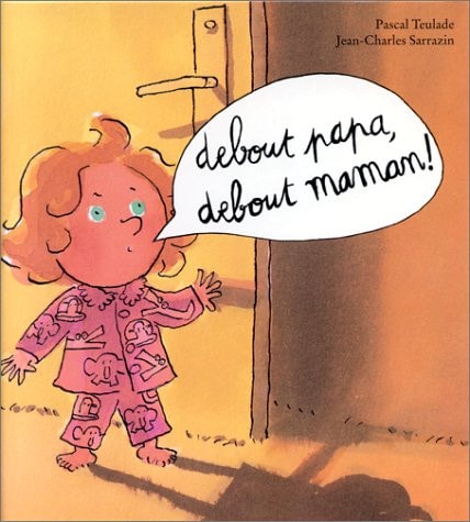 EBOUT PAPA, DEBOUT MAMAN !, de Pascal Teulade | portada del libro