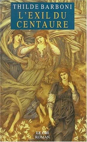 L EXIL DU CENTAURE, de Thilde Barboni | portada del libro