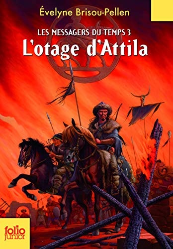 Les Messagers Du Temps: L'Otage D'Attila, de Evelyne Brisou-Pellen | portada del libro