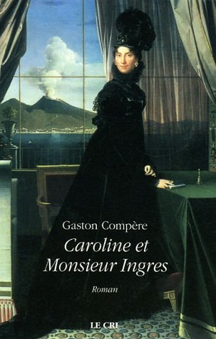 CAROLINE ET MONSIEUR INGRES, de Gaston Compère | portada del libro