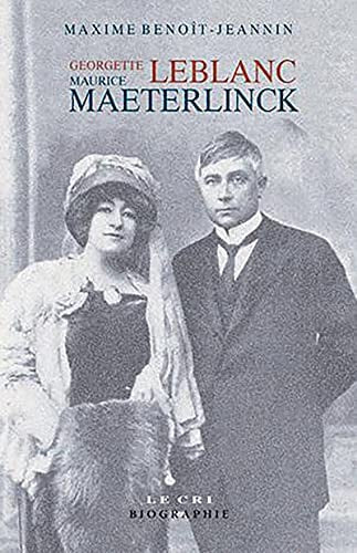 GEORGETTE LEBLANC & MAURICE MAETERLINCK, de Maxime Benoît-Jeannin | portada del libro