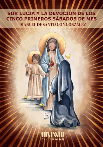 SOR LUCIA Y LA DEVOCION DE LOS CINCO PRIMEROS SABADOS DE MES, de MANUEL DE SANTIAGO Y GONZALEZ | portada del libro