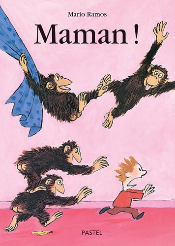 Maman ! (Pastel), de Mario Ramos | portada del libro