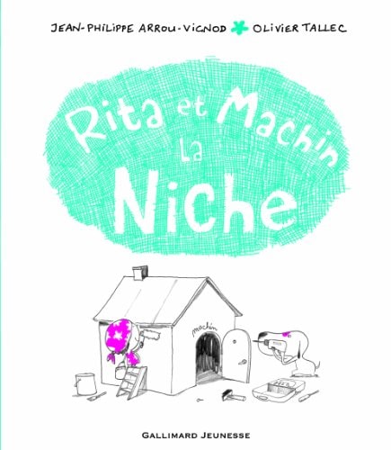 RITA ET MACHIN LA NICHE, de Jean-Philippe Arrou-Vignod | portada del libro