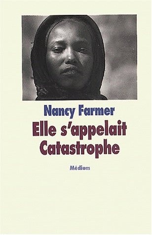 LLE S'APPELAIT CATASTROPHE, de Nancy Farmer | portada del libro