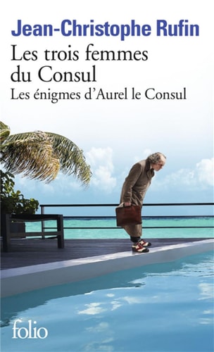 LES TROIS FEMMES DU CONSUL, de Jean-Christophe Rufin | portada del libro