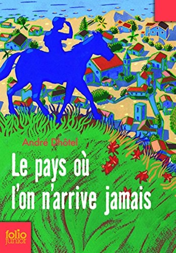 LE PAYS OU L'ON N'ARRIVE JAMAIS, de André Dhôtel | portada del libro