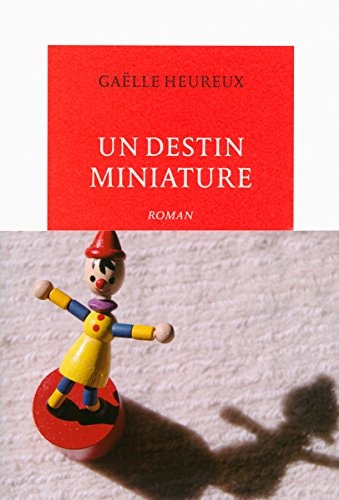 UN DESTIN MINIATURE, de Gaëlle Heureux | portada del libro