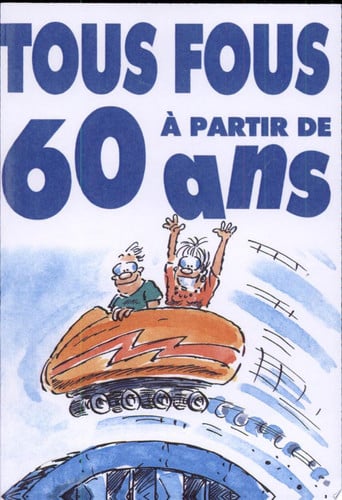 TOUS FOUS A 60 ANS, de EXLEY H | portada del libro