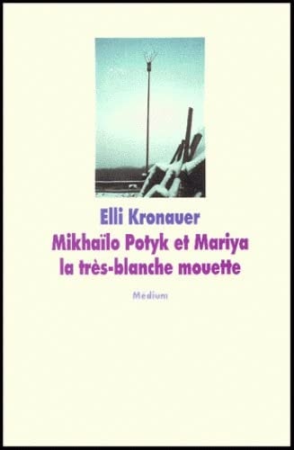 IKHAILO POTYK ET MARIYA LA TRES-BLANCHE, de Elli Kronauer | portada del libro