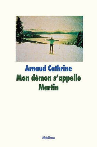 ON DEMON S'APPELLE MARTIN, de Arnaud Cathrine | portada del libro