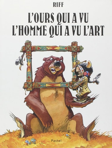 'OURS QUI A VU L'HOMME QUI A VU L'ART, de Riff | portada del libro